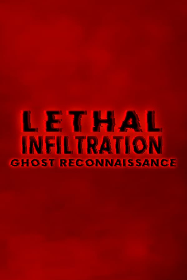 Lethal Infiltration: Ghost Reconnaissance