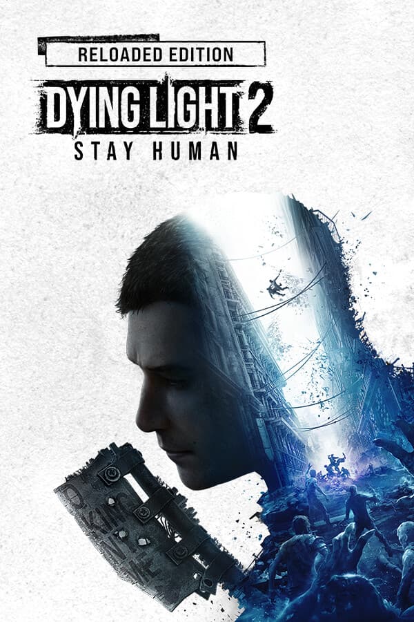 Dying Light 2 Stay Human: Reloaded Edition